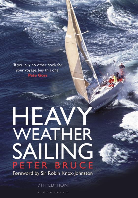 Heavy Weather Sailing by Peter Bruce photo copyright Bloomsbury Publishing taken at  and featuring the  class