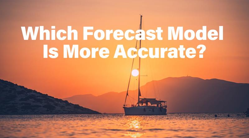 Which Forecast Model Is More Accurate? photo copyright Predictwind.com taken at  and featuring the 10 Rater class