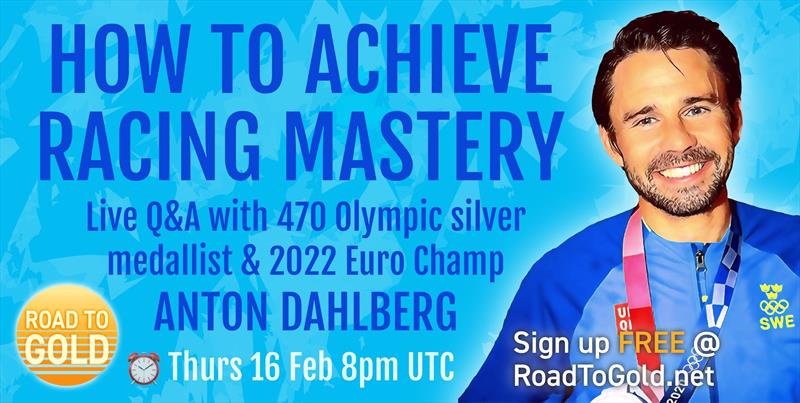 Live Q&A with 470 Olympic silver medallist and 2022 European Champion, Anton Dahlberg photo copyright Road to Gold taken at  and featuring the 470 class