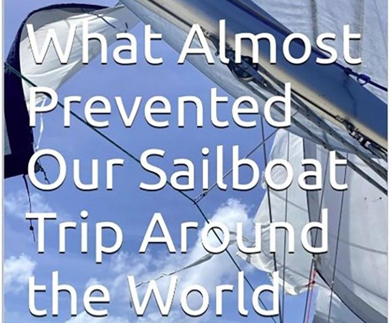 Many obstacles might have stopped or delayed our sailboat trip around the world.  Recently, we put together details on how we avoided or resolved them photo copyright Dan Reasoner taken at Rochester Yacht Club and featuring the Cruising Yacht class