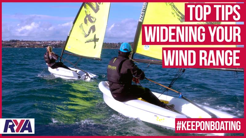 Dinghy Sailing Top Tips: Widening your wind range photo copyright James Eaves taken at Royal Yachting Association and featuring the Dinghy class