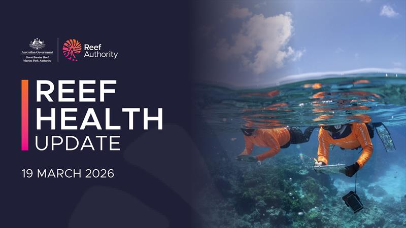 Reef health update – 19 March 2026 photo copyright Great Barrier Reef Marine Park Authority taken at  and featuring the Environment class