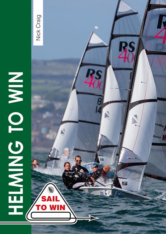Helming to Win by Nick Craig photo copyright Fernhurst Books taken at  and featuring the  class