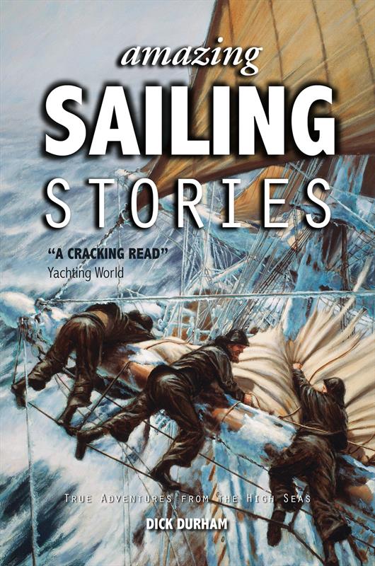 Amazing Sailing Stories by Dick Durham photo copyright Fernhurst Books taken at  and featuring the  class