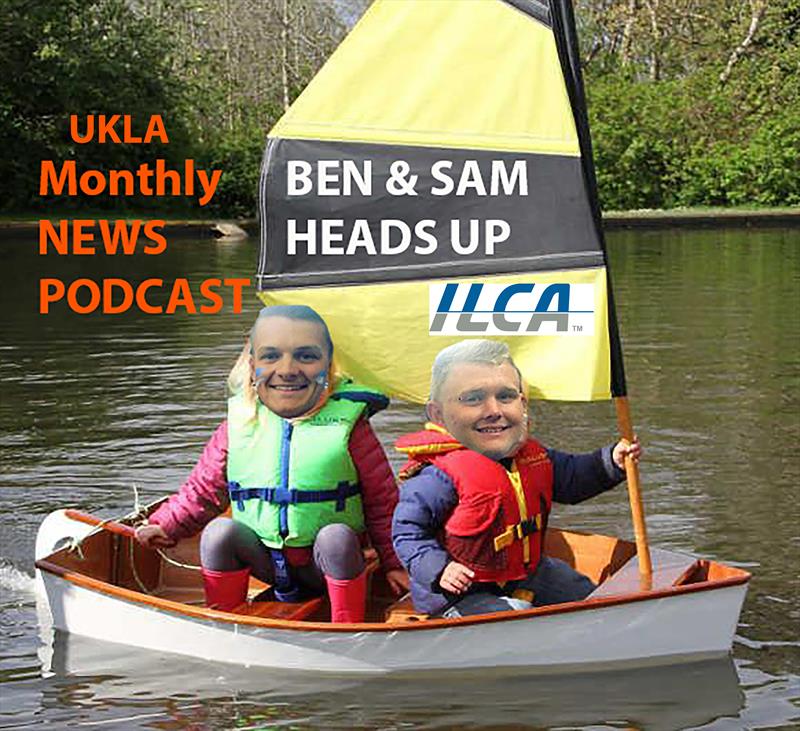 UKLA Podcasts with Sam Whaley & Ben Flower photo copyright UKLCA taken at  and featuring the ILCA 7 class