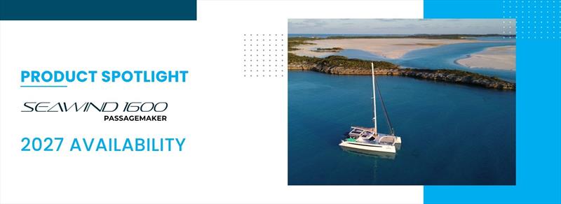 Product Spotlight - 2025 Seawind 1600 Passagemaker - photo © Seawind Catamarans