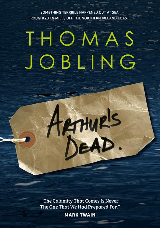 Arthur's Dead - the new novel by Thomas Jobling photo copyright Thomas Jobling taken at 