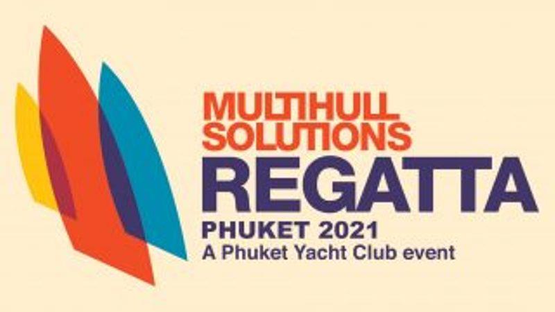 2021 Multihull Solutions Phuket Regatta photo copyright Multihull Solutions taken at Phuket Yacht Club