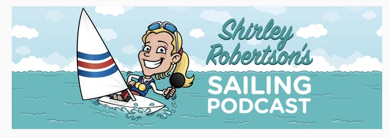 Shirley Robertson Sailing Podcast - photo © SRSP