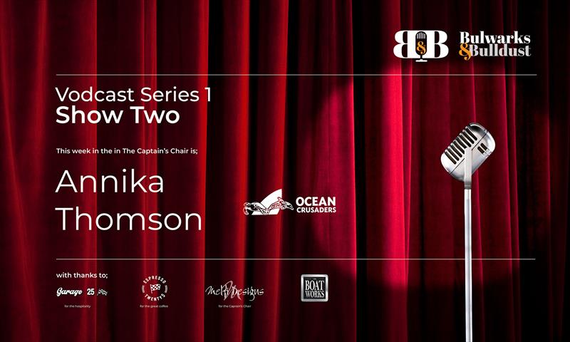 Bulwarks and Bulldust Episode Two features Annika Thomson from Ocean Crusaders photo copyright Bulwarks and Bulldust taken at 
