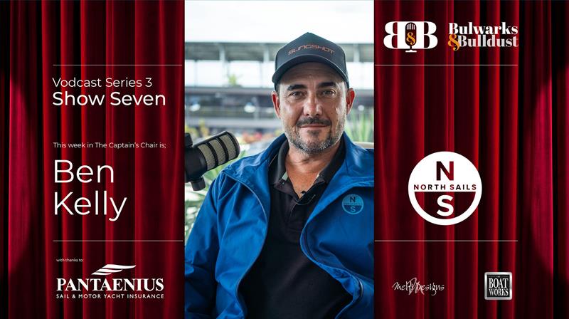Bulwarks & Bulldust Vodcast S03Ep07 featuring Ben Kelly (Multihull Segment Leader for North Sails Global) photo copyright Bulwarks and Bulldust taken at 