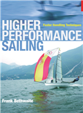 Higher Performance Sailing - Faster Handling Techniques by Frank Bethwaite