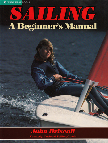 Sailing: A Beginner’s Manual by John Driscoll