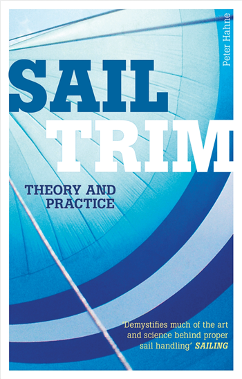  Sail Trim - Theory & Practice by Peter Hahne