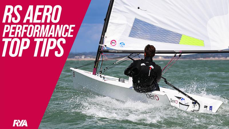 RS Aero Performance Sailing Tips photo copyright Tom Chamberlain, RYA taken at Lymington Town Sailing Club and featuring the  class